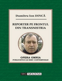 coperta carte reporter pe frontul din transnistria de dumitru ion dinca